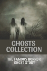 Ghosts Collection: The Famous Horror Ghost Story: Collection Of Ghost Stories Cover Image