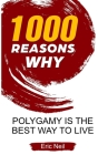 1000 Reasons why Polygamy is the best way to live By Eric Neil Cover Image
