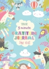 The 3 Minute Gratitude Journal for Kids: An Inspirational Guide to Mindfulness (A5 - 5.8 x 8.3 inch) Cover Image