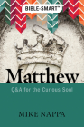 Bible-Smart: Matthew: Q & A for the Curious Soul By Mike Nappa Cover Image