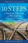 10 Steps to Mental Health and Wellbeing from a Christian Perspective: A 30 Day Challenge for Everyone! By Lpc Michelle Couture Cover Image