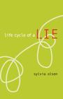 Life Cycle of a Lie By Sylvia Olsen Cover Image