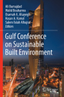 Gulf Conference on Sustainable Built Environment By Ali Bumajdad (Editor), Walid Bouhamra (Editor), Osamah A. Alsayegh (Editor) Cover Image