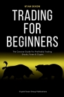Trading For Beginners: The Concise Guide For Profitably Trading Stocks, Forex & Crypto Cover Image