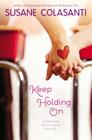 Keep Holding On By Susane Colasanti Cover Image