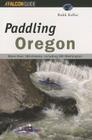 Paddling Oregon, First Edition (Regional Paddling) Cover Image