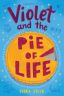 Violet and the Pie of Life By D. L. Green Cover Image