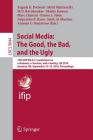 Social Media: The Good, the Bad, and the Ugly: 15th Ifip Wg 6.11 Conference on E-Business, E-Services, and E-Society, I3e 2016, Swansea, Uk, September (Theoretical Computer Science and General Issues #9844) By Yogesh K. Dwivedi (Editor), Matti Mäntymäki (Editor), M. N. Ravishankar (Editor) Cover Image