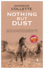 Nothing But Dust By Sandrine Collette, Alison Anderson (Translator) Cover Image