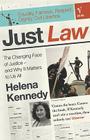 Just Law: The Changing Face of Justice - And Why it Matters to Us All By Helena Kennedy Cover Image