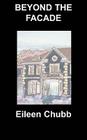 Beyond the Facade By Eileen Chubb Cover Image