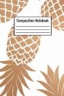 Composition Notebook: Pineapple Notebook For Children Teens Adults Teachers To Write Down Daily Notes By Danny Sanchez Cover Image