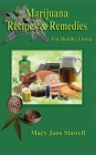 Marijuana Recipes and Remedies for Healthy Living Cover Image