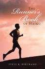 The Runner'S Book of Haiku By Steve K. Bertrand Cover Image