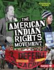 The American Indian Rights Movement By Eric Braun Cover Image