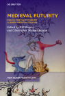 Medieval Futurity: Essays for the Future of a Queer Medieval Studies By Will Rogers (Editor), Christopher Michael Roman (Editor) Cover Image