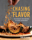Chasing Flavor: Techniques and Recipes to Cook Fearlessly By Dan Kluger Cover Image