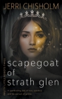 Scapegoat of Strath Glen: A YA Fantasy Romance series By Jerri Chisholm Cover Image