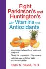 Fight Parkinson's and Huntington's with Vitamins and Antioxidants Cover Image
