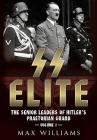 SS Elite: The Senior Leaders of Hitler's Praetorian Guard: Volume 1 - A to J Cover Image
