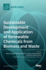 Sustainable Development and Application of Renewable Chemicals from Biomass and Waste By Mohamad Nasir Mohamad Ibrahim (Guest Editor), Patricia Graciela Vázquez (Guest Editor), Mohd Hazwan Hussin (Guest Editor) Cover Image