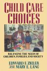 Child Care Choices By Edward F. Zigler Cover Image