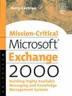Mission-Critical Microsoft Exchange 2000: Building Highly-Available Messaging and Knowledge Management Systems (HP Technologies) By Jerry Cochran Cover Image