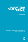 The Pastoral Fulbe Family in Gwandu By C. Edward Hopen Cover Image