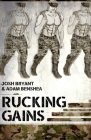 Rucking Gains By Adam Benshea, Josh Bryant Cover Image