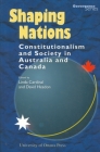 Shaping Nations: Constitutionalism and Society in Australia and Canada (Governance) By Linda Cardinal (Editor), David Headon (Editor) Cover Image
