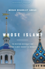 Whose Islam?: The Western University and Modern Islamic Thought in Indonesia (Encountering Traditions) By Megan Brankley Abbas Cover Image