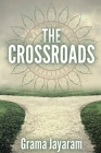 The Crossroads By Grama Jayaram Cover Image
