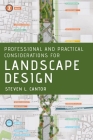 Professional and Practical Considerations for Landscape Design By Steven L. Cantor Cover Image