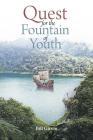 Quest for the Fountain of Youth By Bill Girvin Cover Image
