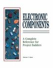 Electrical Components: A Complete Reference for Project Builders By Delton Horn Cover Image