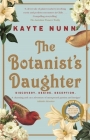 The Botanist's Daughter By Kayte Nunn Cover Image