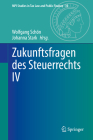 Zukunftsfragen Des Steuerrechts IV (Mpi Studies in Tax Law and Public Finance #10) Cover Image