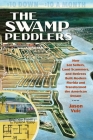 The Swamp Peddlers: How Lot Sellers, Land Scammers, and Retirees Built Modern Florida and Transformed the American Dream Cover Image