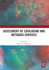 Assessment of Cataloging and Metadata Services By Rebecca Mugridge (Editor) Cover Image