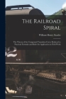 The Railroad Spiral: The Theory of the Compound Transition Curve Reduced to Practical Formulæ and Rules for Application in Field Work By William Henry Searles Cover Image