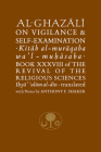Al-Ghazali on Vigilance & Self-Examination (Ghazali series) By Abu Hamid Al-Ghazali, Anthony F. Shaker (Translated by) Cover Image