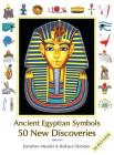 Ancient Egyptian Symbols: 50 New Discoveries: Abridged edition By Jonathan Meader, Barbara Demeter (With) Cover Image