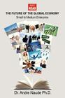The Future of the Global Economy: Small to Medium Enterprise By Andre Naude Cover Image