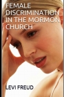 Female Discrimination in the Mormon Church (Bard Book #1) By Levi Freud Cover Image