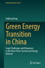 Green Energy Transition in China: Legal Challenges and Responses to the New Power System and Energy Internet Cover Image