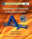 Mechanics of Materials Laboratory Course (Synthesis Sem Lectures on Experimental Mechanics) By Ghatu Subhash, Shannon Ridgeway, Kristin B. Zimmerman (Editor) Cover Image