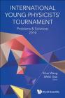 International Young Physicists' Tournament: Problems & Solutions 2014 By Sihui Wang, Wenli Gao Cover Image