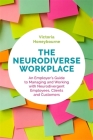 The Neurodiverse Workplace: An Employer's Guide to Managing and Working with Neurodivergent Employees, Clients and Customers By Victoria Honeybourne Cover Image