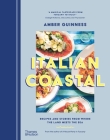 Italian Coastal: Recipes and Stories From Where the Land Meets the Sea Cover Image
