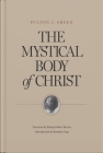 The Mystical Body of Christ By Fulton J. Sheen, Robert Barron (Foreword by), Brandon Vogt (Introduction by) Cover Image